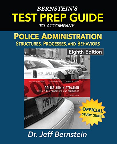 Bernstein Test Prep | Police Administration: Structure, Processes & Behavior (8th Edition) Study Guide